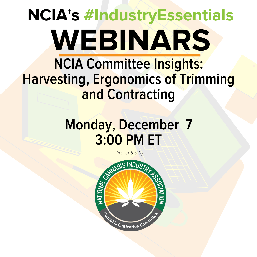 #IndustryEssentials Webinar Recording – NCIA Committee Insights: Harvesting, Ergonomics of Trimming and Contracting