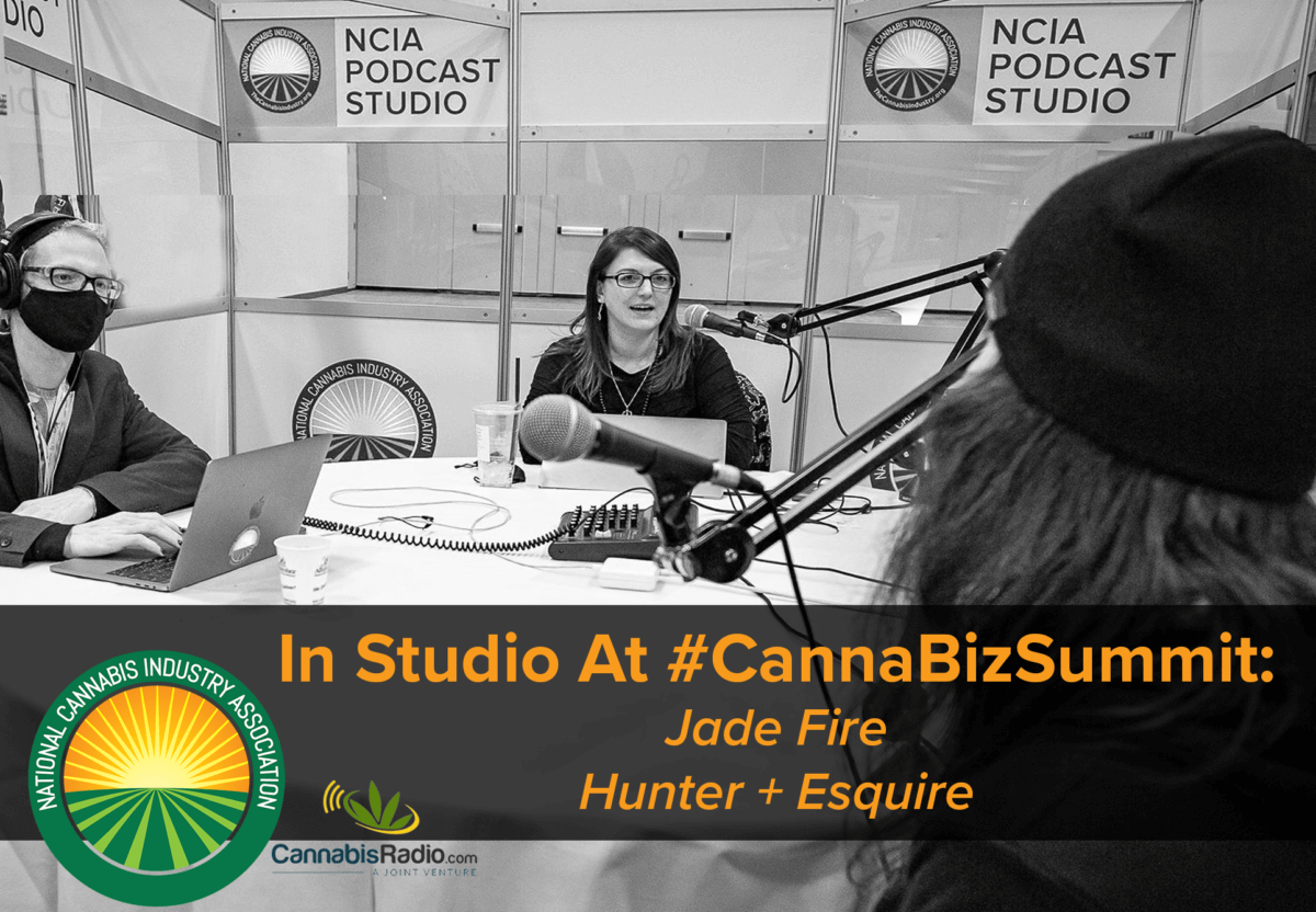 In Studio At #CannaBizSummit: Jade Fire and Hunter + Esquire